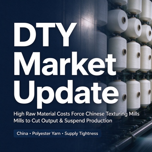 DTY Market Update: High Raw Material Costs Force Chinese Texturing Mills to Cut Output & Suspend Production